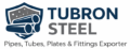 Pipes and Tubes Plates Pipe Fittings Exporter Tubron Steel